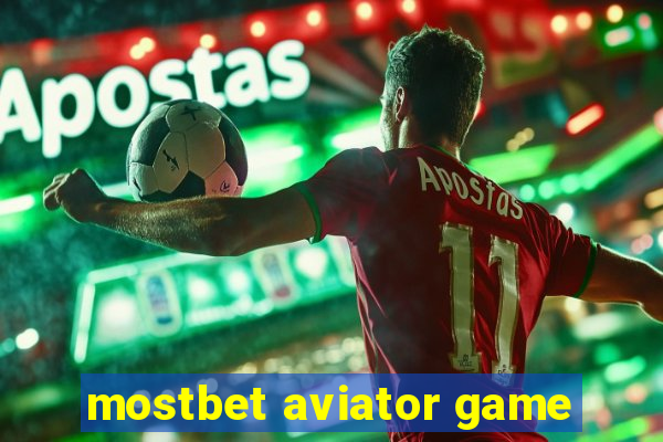 mostbet aviator game